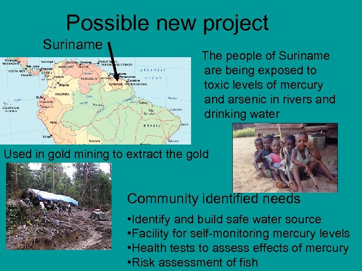 Possible new project Suriname The people of Suriname are being exposed to toxic levels