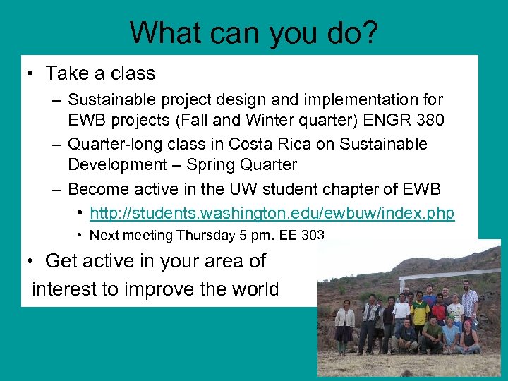 What can you do? • Take a class – Sustainable project design and implementation