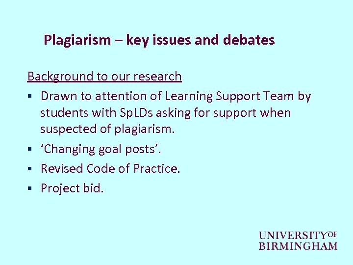Plagiarism – key issues and debates Background to our research § Drawn to attention