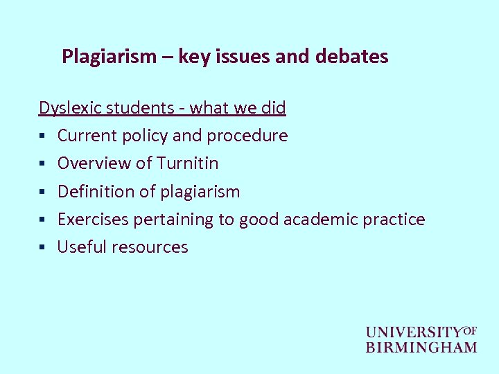 Plagiarism – key issues and debates Dyslexic students - what we did § Current