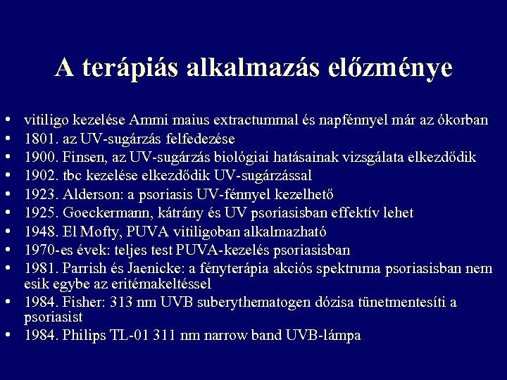 A terápiás alkalmazás előzménye • • • vitiligo kezelése Ammi maius extractummal és napfénnyel