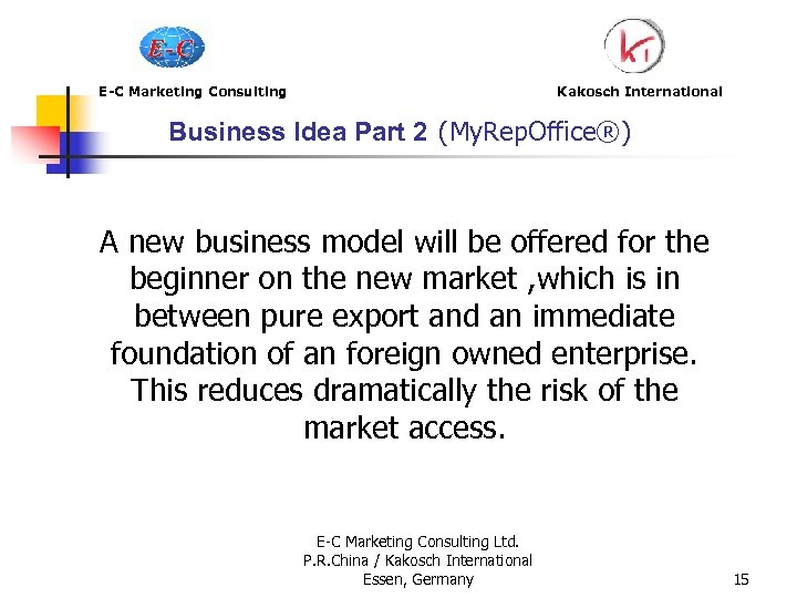 E-C Marketing Consulting Kakosch International Business Idea Part 2 (My. Rep. Office®) A new