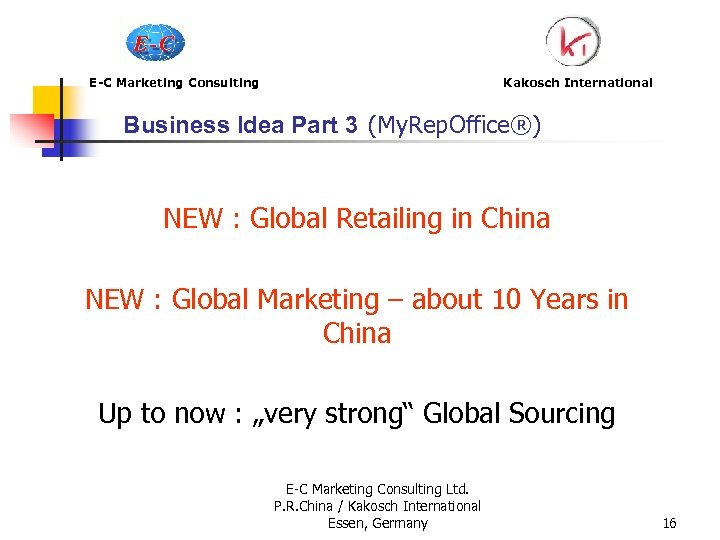 E-C Marketing Consulting Kakosch International Business Idea Part 3 (My. Rep. Office®) NEW :