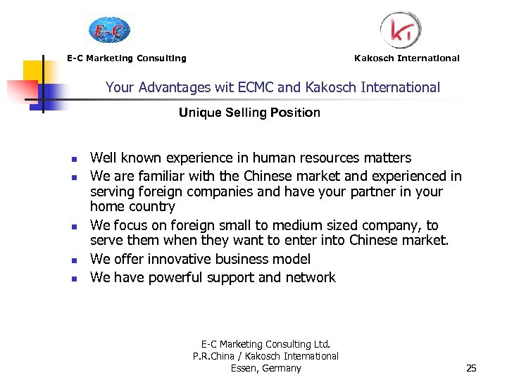 E-C Marketing Consulting Kakosch International Your Advantages wit ECMC and Kakosch International Unique Selling