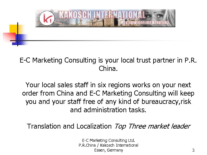 E-C Marketing Consulting is your local trust partner in P. R. China. Your local