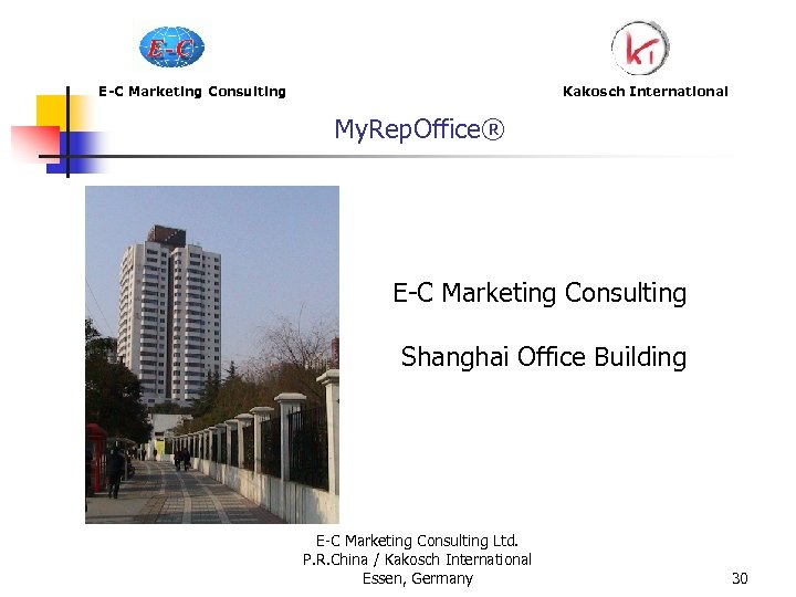 E-C Marketing Consulting My. Rep. Office® Kakosch International E-C Marketing Consulting Shanghai Office Building