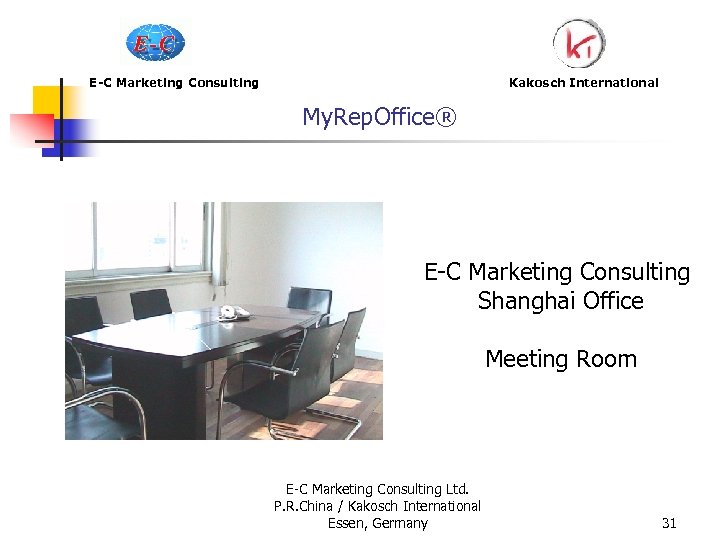 E-C Marketing Consulting My. Rep. Office® Kakosch International E-C Marketing Consulting Shanghai Office Meeting