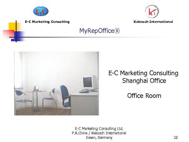 E-C Marketing Consulting My. Rep. Office® Kakosch International E-C Marketing Consulting Shanghai Office Room