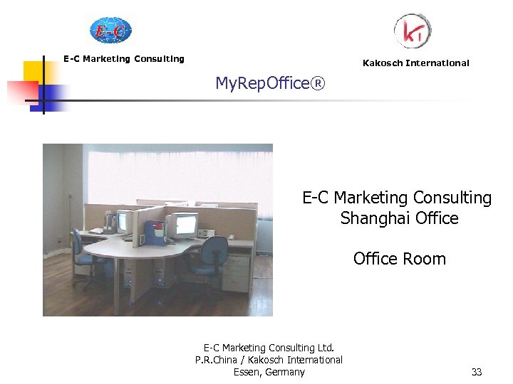 E-C Marketing Consulting My. Rep. Office® Kakosch International E-C Marketing Consulting Shanghai Office Room