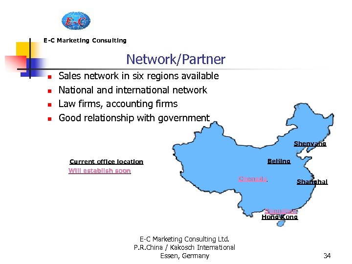 E-C Marketing Consulting Network/Partner n n Sales network in six regions available National and