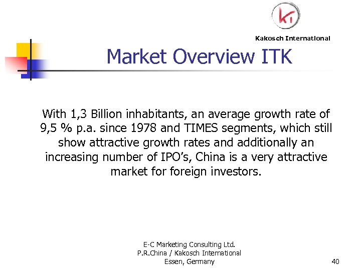 Kakosch International Market Overview ITK With 1, 3 Billion inhabitants, an average growth rate