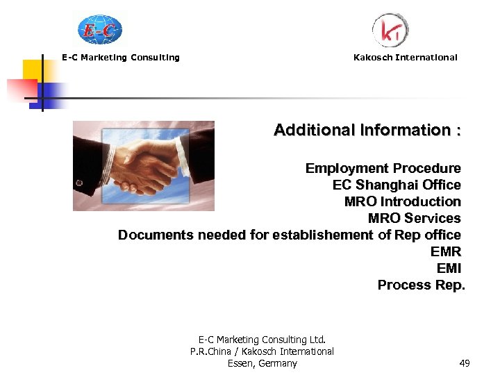 E-C Marketing Consulting Kakosch International Additional Information : Employment Procedure EC Shanghai Office MRO