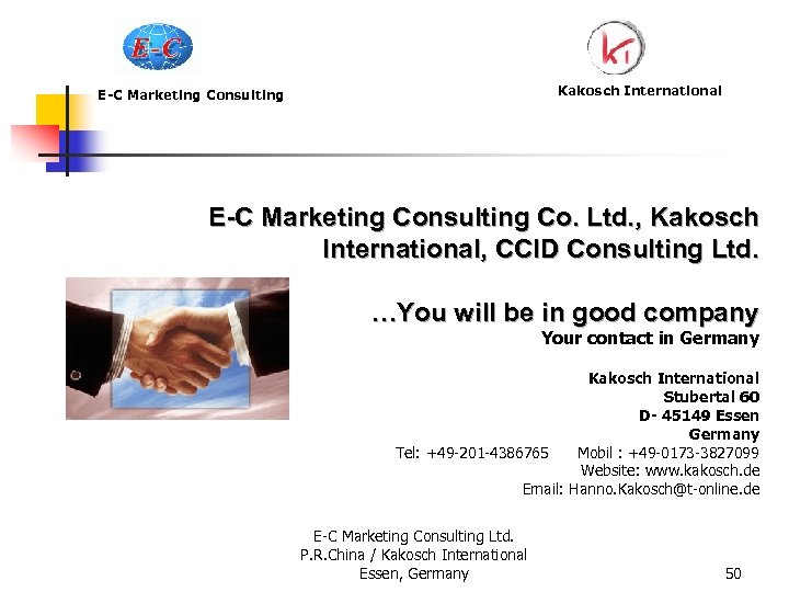 Kakosch International E-C Marketing Consulting Co. Ltd. , Kakosch International, CCID Consulting Ltd. …You