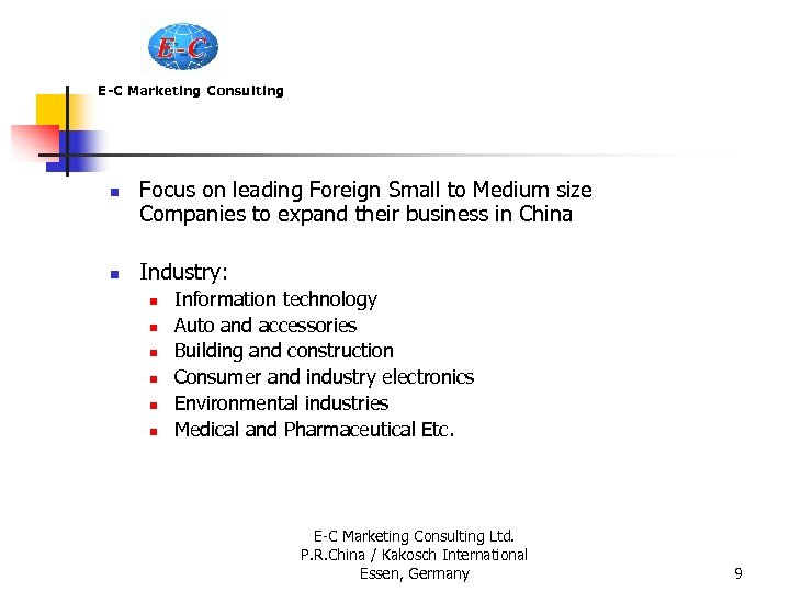 E-C Marketing Consulting n n Focus on leading Foreign Small to Medium size Companies