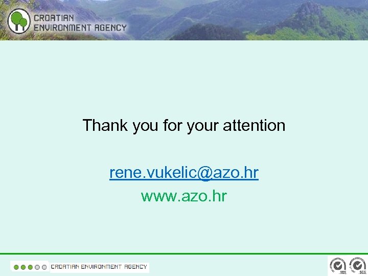 Thank you for your attention rene. vukelic@azo. hr www. azo. hr 