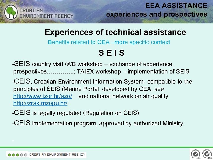 EEA ASSISTANCE experiences and prospectives Experiences of technical assistance Benefits related to CEA –more