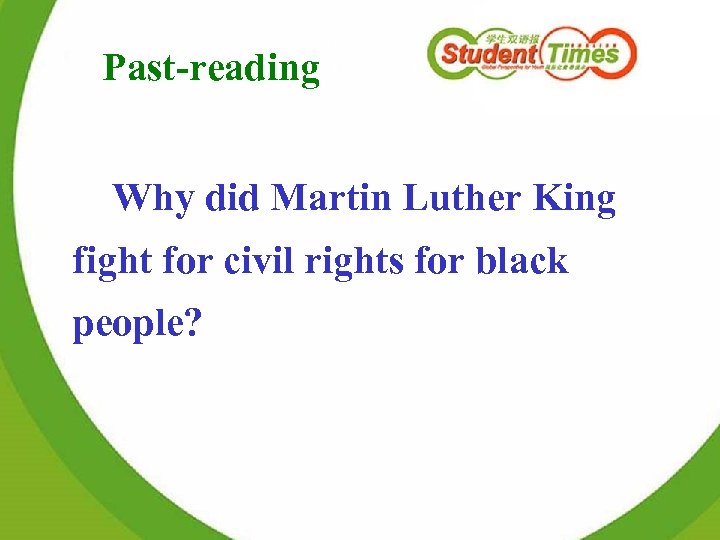 Past-reading Why did Martin Luther King fight for civil rights for black people? 