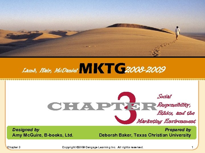 Lamb, Hair, Mc. Daniel MKTG 2008 -2009 3 Social Responsibility, Ethics, and the Marketing