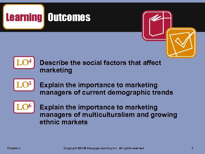 Learning Outcomes LO 4 Describe the social factors that affect marketing LO 5 Explain
