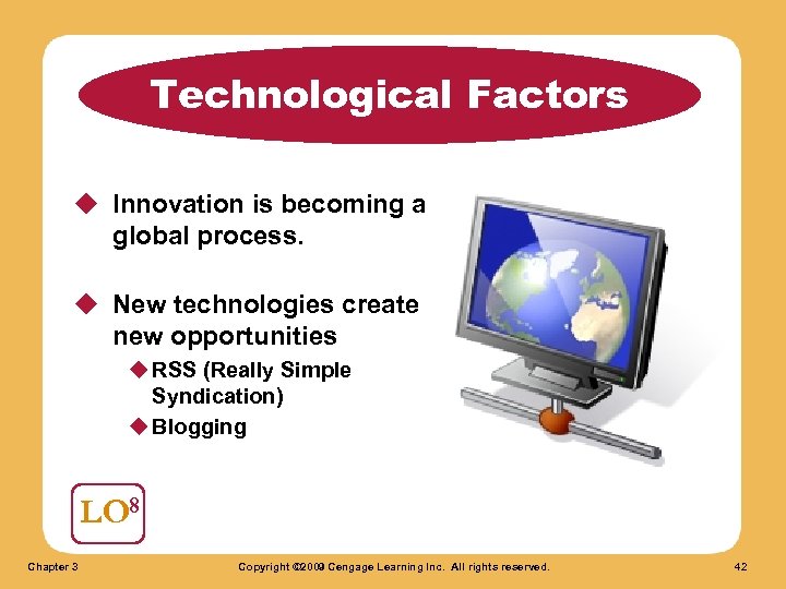 Technological Factors u Innovation is becoming a global process. u New technologies create new
