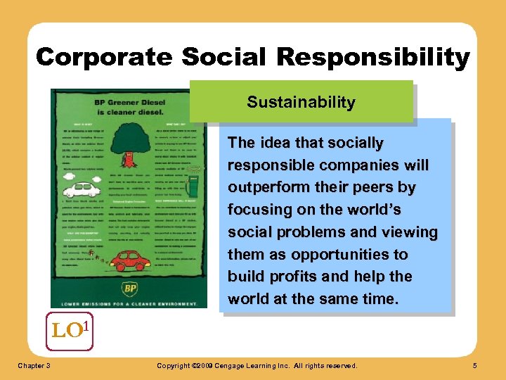 Corporate Social Responsibility Sustainability The idea that socially responsible companies will outperform their peers