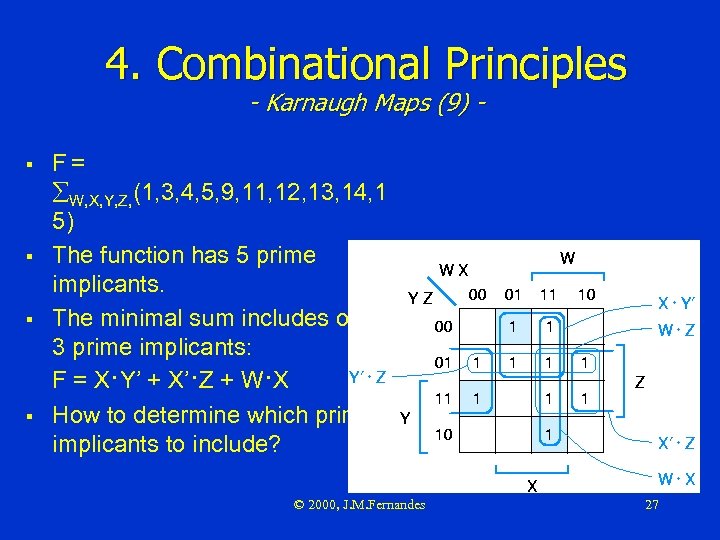 4. Combinational Principles - Karnaugh Maps (9) - § § F= W, X, Y,