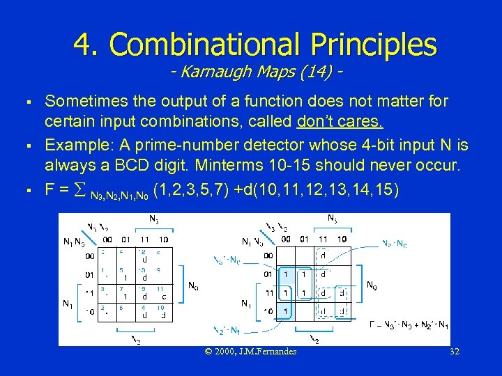 4. Combinational Principles - Karnaugh Maps (14) - § § § Sometimes the output