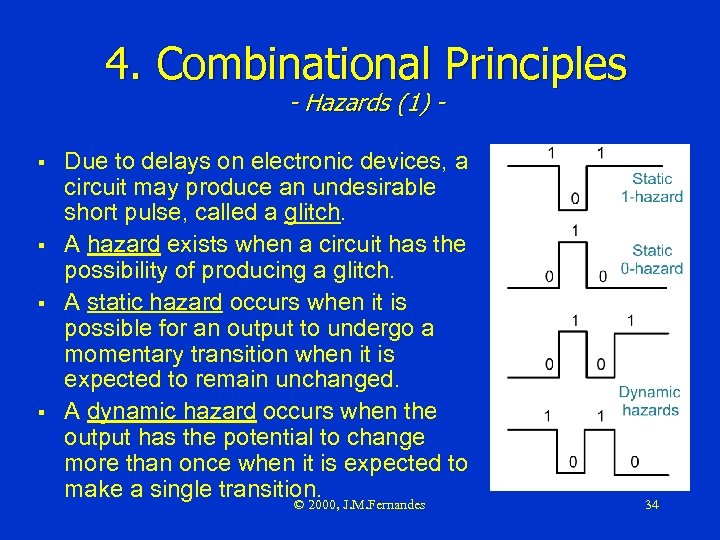 4. Combinational Principles - Hazards (1) - § § Due to delays on electronic