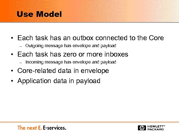 Use Model • Each task has an outbox connected to the Core — Outgoing