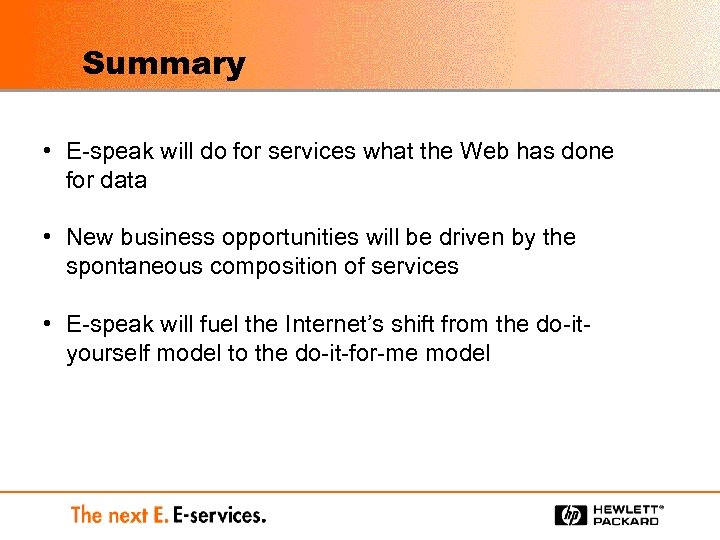 Summary • E-speak will do for services what the Web has done for data