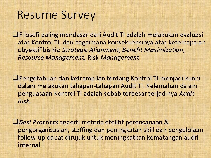 Resume Survey q. Filosofi paling mendasar dari Audit TI adalah melakukan evaluasi atas Kontrol