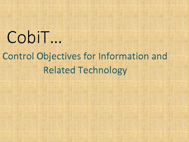 Cobi. T… Control Objectives for Information and Related Technology 