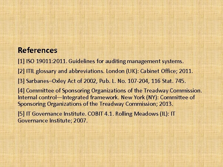 References [1] ISO 19011: 2011. Guidelines for auditing management systems. [2] ITIL glossary and