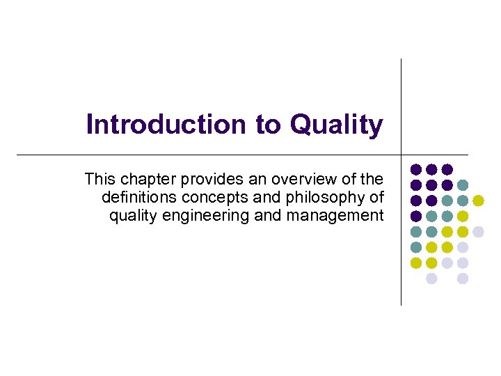 Introduction to Quality This chapter provides an overview of the definitions concepts and philosophy