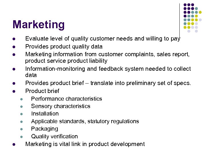 Marketing l l l l Evaluate level of quality customer needs and willing to