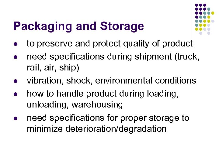 Packaging and Storage l l l to preserve and protect quality of product need