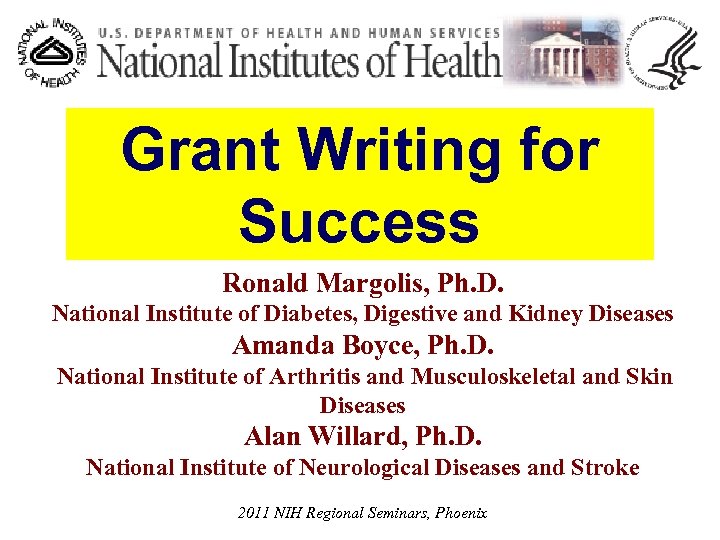 Grant Writing for Success Ronald Margolis, Ph. D. National Institute of Diabetes, Digestive and