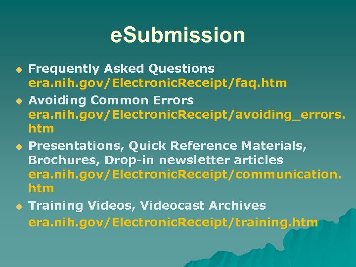e. Submission Frequently Asked Questions era. nih. gov/Electronic. Receipt/faq. htm Avoiding Common Errors era.