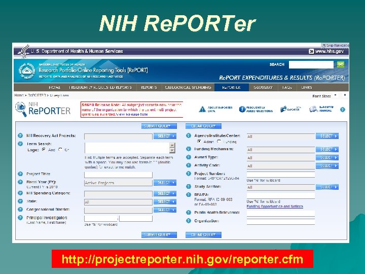 NIH Re. PORTer http: //projectreporter. nih. gov/reporter. cfm 