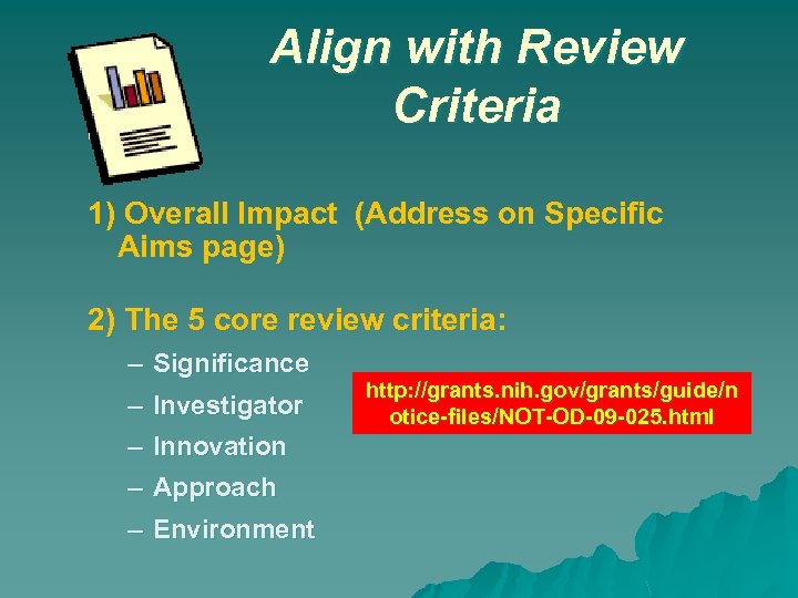 Align with Review Criteria 1) Overall Impact (Address on Specific Aims page) 2) The