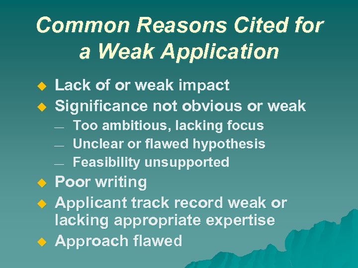 Common Reasons Cited for a Weak Application Lack of or weak impact Significance not