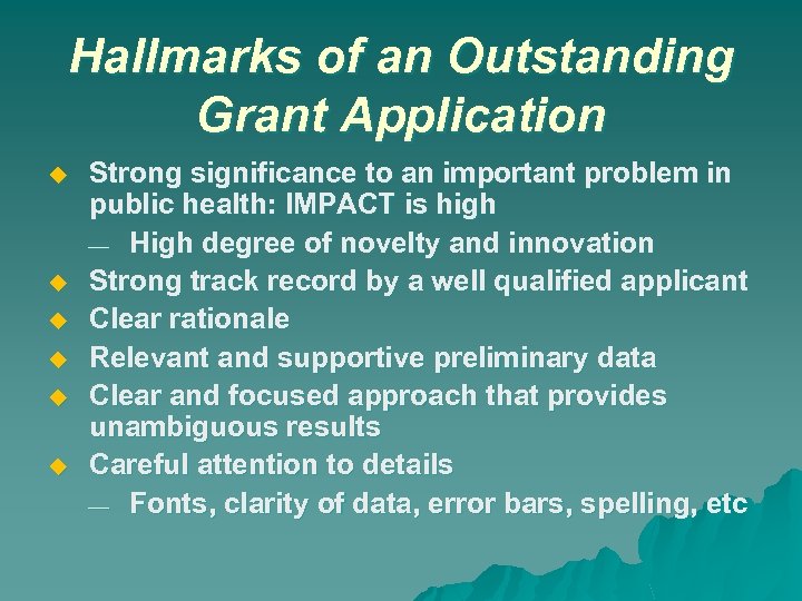 Hallmarks of an Outstanding Grant Application Strong significance to an important problem in public