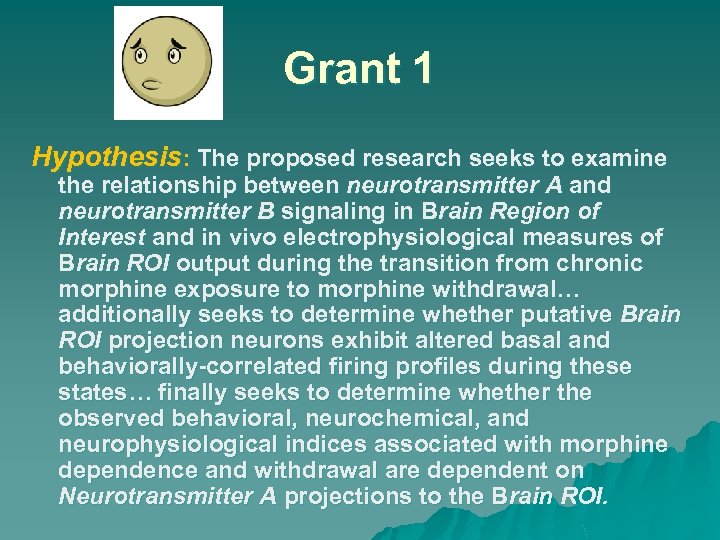 Grant 1 Hypothesis: The proposed research seeks to examine the relationship between neurotransmitter A