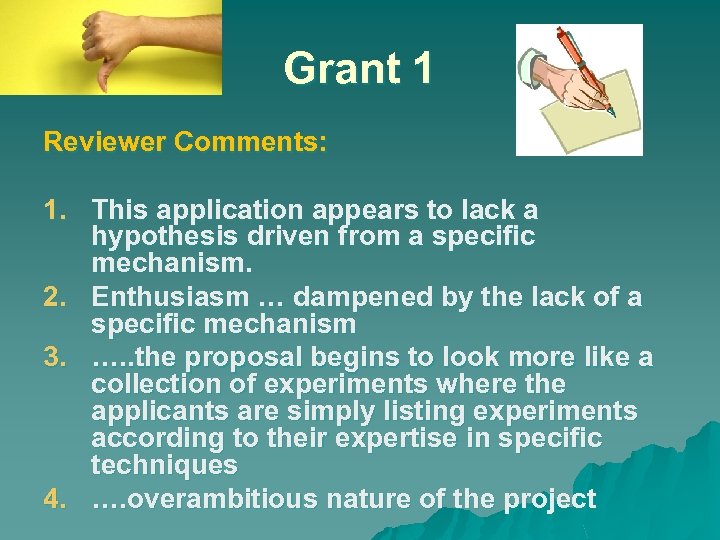 Grant 1 Reviewer Comments: 1. This application appears to lack a hypothesis driven from