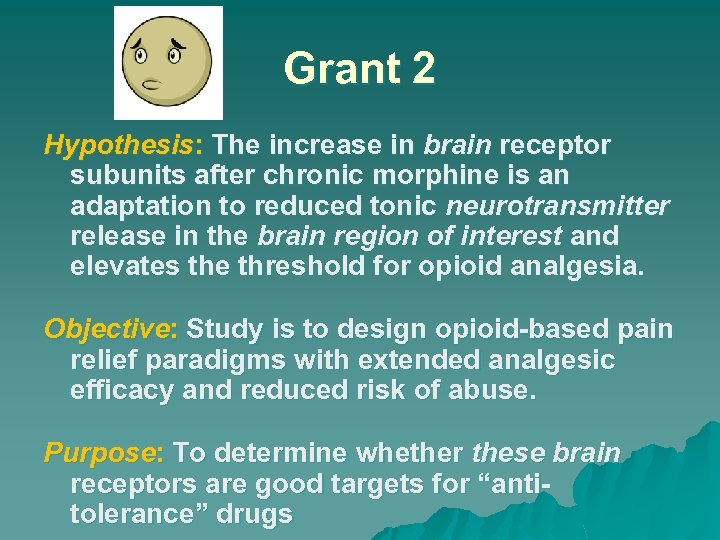 Grant 2 Hypothesis: The increase in brain receptor subunits after chronic morphine is an