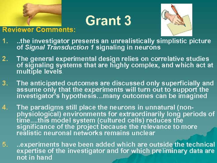 Reviewer Comments: Grant 3 1. . . the investigator presents an unrealistically simplistic picture