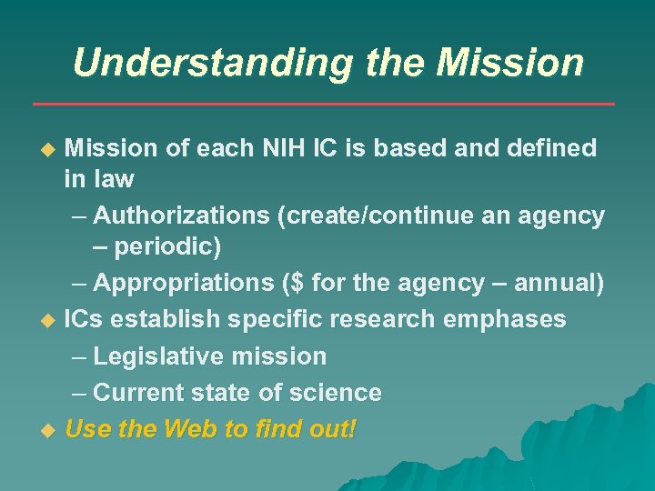 Understanding the Mission of each NIH IC is based and defined in law –
