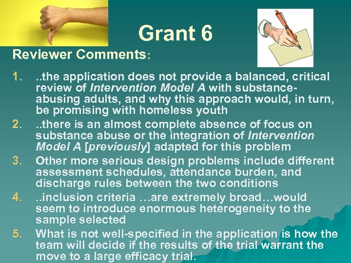 Grant 6 Reviewer Comments: 1. 2. 3. 4. 5. . . the application does
