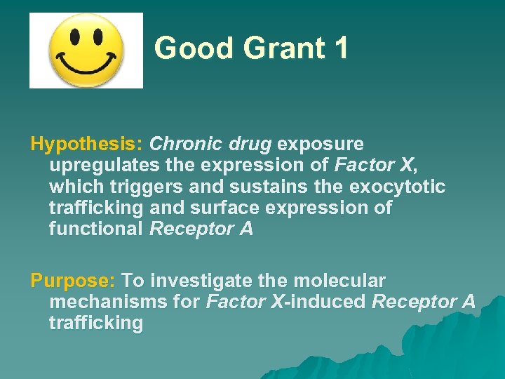 Good Grant 1 Hypothesis: Chronic drug exposure upregulates the expression of Factor X, which