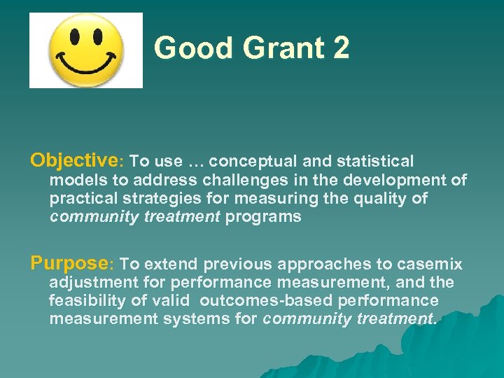 Good Grant 2 Objective: To use … conceptual and statistical models to address challenges